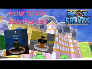How to Go to Second Sea in Blox Fruits (Step-by-Step Guide)