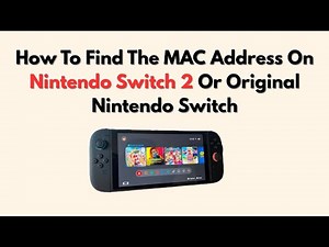 How To Find The MAC Address On Nintendo Switch 2 Or Original Nintendo Switch