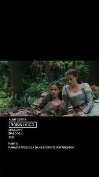 ROBIN HOOD SEASON 1 EPISODE 1 2025-PART 5 #alurceritaseries #robinhood #season1 #episode1 #part5