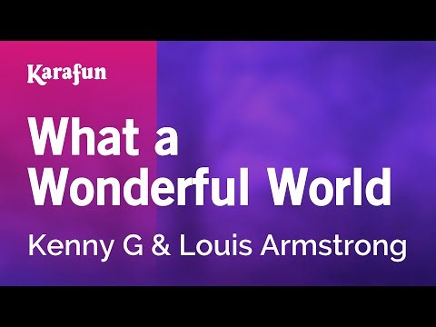 What a Wonderful World - Kenny G & Louis Armstrong | Karaoke Version | KaraFun
