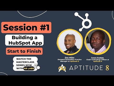 Building a HubSpot App: Start to Finish. A Masterclass series with A8 Labs | Session 1