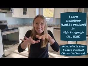 Learn Doxology (God be Praised) in Sign Language (Part 1 of 4 in ASL tutorial, Verse 1 & Chorus)