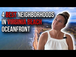 Wondering Where to Live in Virginia Beach? 4 Best Neighborhoods to Live in Virginia Beach Oceanfront