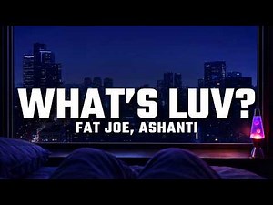 Fat Joe - What's Luv? (Lyrics) ft. Ashanti | 4K Visualizer