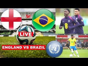 England vs Brazil Live Stream Friendly Football Match Today 2024 Score Commentary Highlights en Vivo