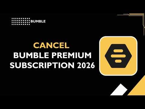 HOW TO CANCEL BUMBLE PREMIUM SUBSCRIPTION 2026
