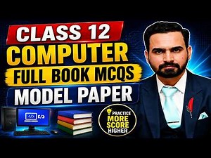 CLASS 12 COMPUTER 100 MCQS + MODEL PAPER | FULL BOOK MCQS | COMPLETE MODEL PAPER DETAILS | 2026