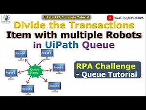 Divide Transaction Items with Multiple Robots in UiPath Queue |UiPath Orchestrator | UiPath RPA