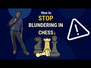 How to Stop Blundering in Chess