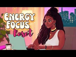Energy Reset ✨ Easy R&B Neo Soul Lofi For Focus, Work & Study