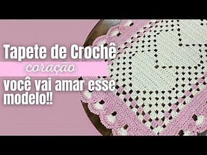 Tapete de Crochê CORAÇÃO novo modelo ❤️