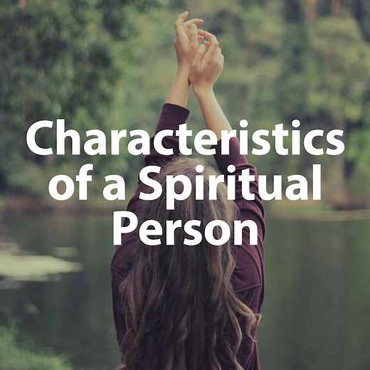 Characteristics of a Spiritual Person (6 Signs To Recognize One)