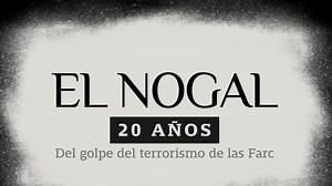 Atentado al club El Nogal: 20 años del golpe de terrorismo de las Farc