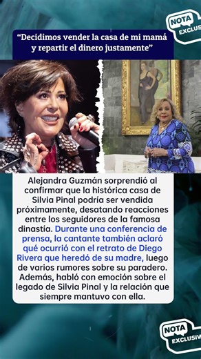 😱 Alejandra Guzmán confirma que venderá la casa de Silvia Pinal