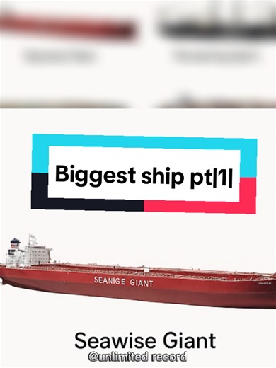 Seawise Giant: The Largest Super Tanker Ever Built