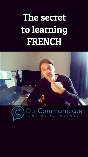 The secret to learning French.