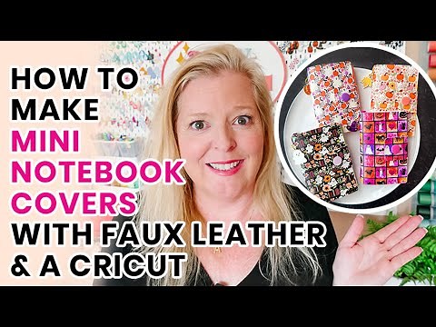 How to Make Mini Notebook Covers with Faux Leather & a Cricut