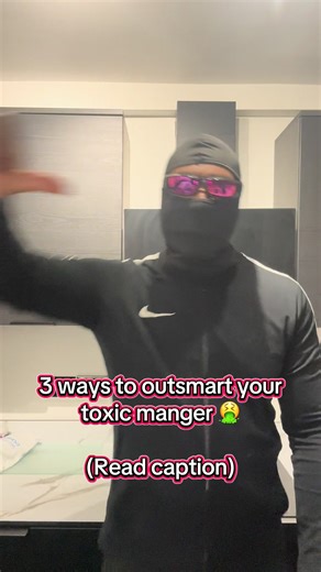 3 Strategies to Outsmart a Toxic Manager