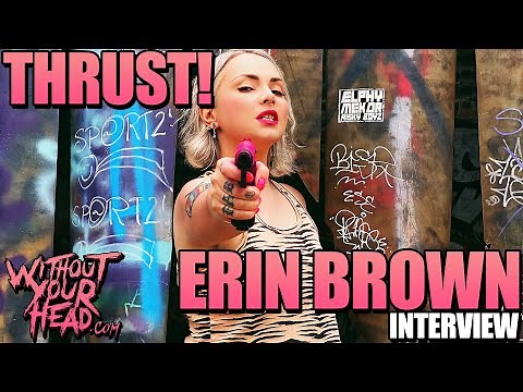 Without Your Head - Erin Brown interview on new film Thrust!