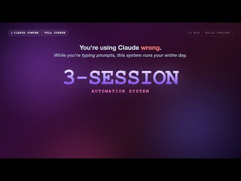 Automate Your Entire Workday with Claude Cowork: The 3-Session System