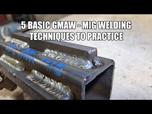 5 Basic MIG Welding Techniques For BEGINNERS
