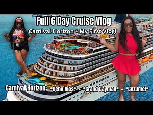 Full 6 Day Carnival Horizon Cruise Vlog | Ocho Rios, Cozumel + My First Vlog Experience!