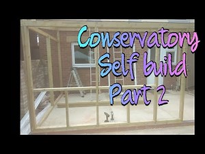 self build conservatory on a budget diy couple pt2
