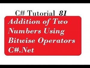 Addition of Two Numbers Using Bitwise Operators C#.Net