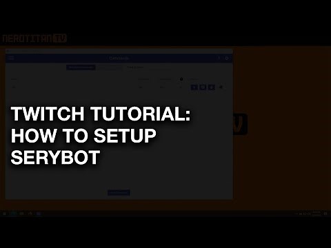 Twitch Tutorials: How to Setup Sery_bot