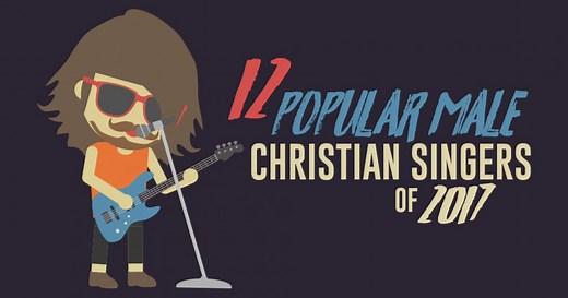 12 Popular Male Christian Singers of 2017