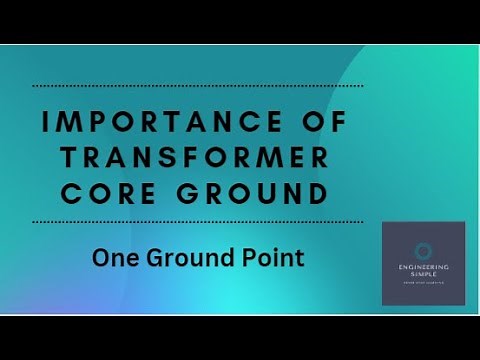 Importance of Transformer Core Ground | One Ground Point