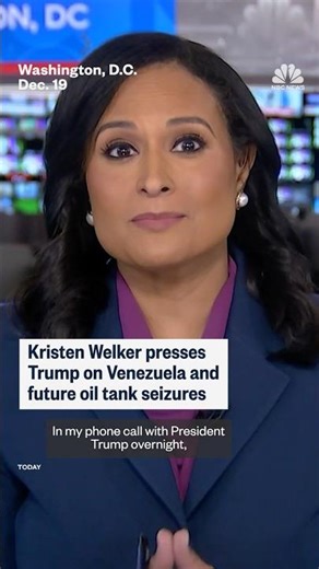 Kristen Welker presses Trump on Venezuela and future oil tank seizures
