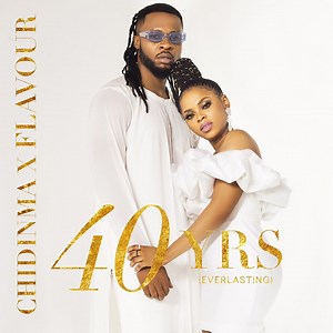 Chidinma & Flavour release the Visuals for “40 Yrs” off highly anticipated EP “40 Yrs (Everlasting)”