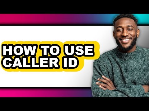 How to Use Caller Id (full Guide)