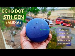 Echo Dot 5th Generation Unboxing, Sound Quality & Full Review | Alexa