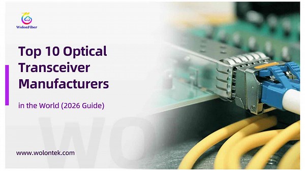 Top 10 Optical Transceiver Manufacturers in the World (2026)