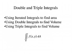 Double and Triple Integrals - SlideServe