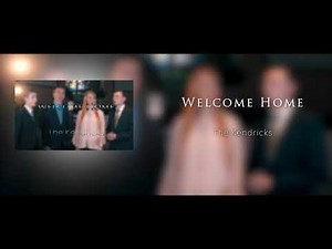 The Kendricks: Welcome Home