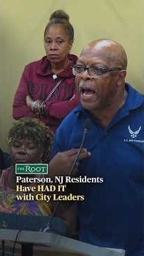 Paterson, NJ Residents Have HAD IT with City Leaders | The Root