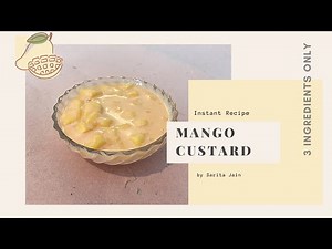 MANGO CUSTARD Recipe by Sarita Jain || INSTANT RECIPE ||