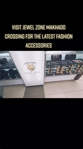 Get your latest fashion accessories at Jewel Zone Makhado.