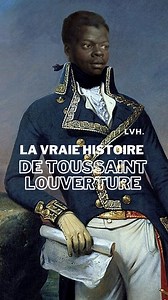 L'histoire de Toussaint Louverture !