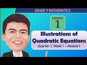 ILLUSTRATION OF QUADRATIC EQUATION|Quarter 1 Module 1|Grade 9