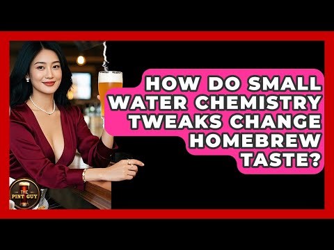 How Do Small Water Chemistry Tweaks Change Homebrew Taste? - The Pint Guy