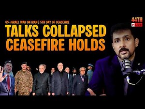 Day 44: US–Israel War on Iran | Talks Collapsed, Ceasefire Holds | Faisal Warraich