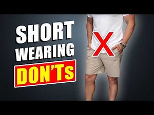 Stop Wearing Shorts WRONG! (Top 10 Short Wearing DON'Ts)