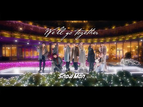 Snow Man「Weʼll go together」Music Video YouTube Ver.