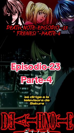 Death Note Episodio 23 Frenesi Parte 4: Plan Definitivo para Atrapar a Higuchi