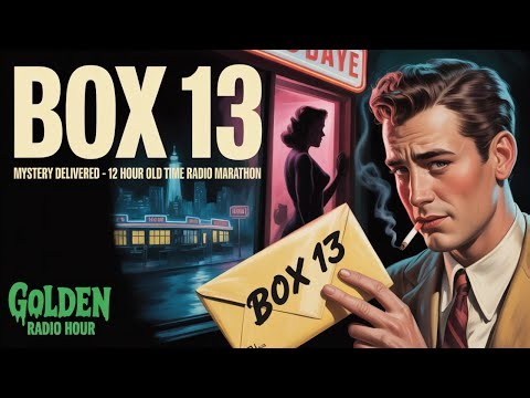 Box 13 – Mystery Delivered | 12 Hour Old Time Radio Marathon