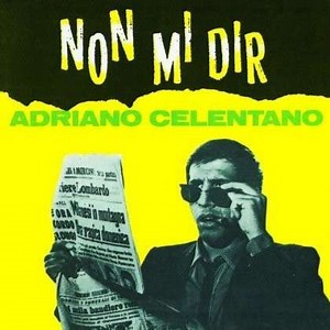 Adriano Celentano - Non Mi Dir